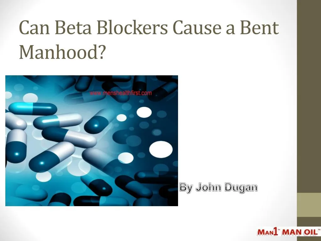 can beta blockers cause a bent manhood