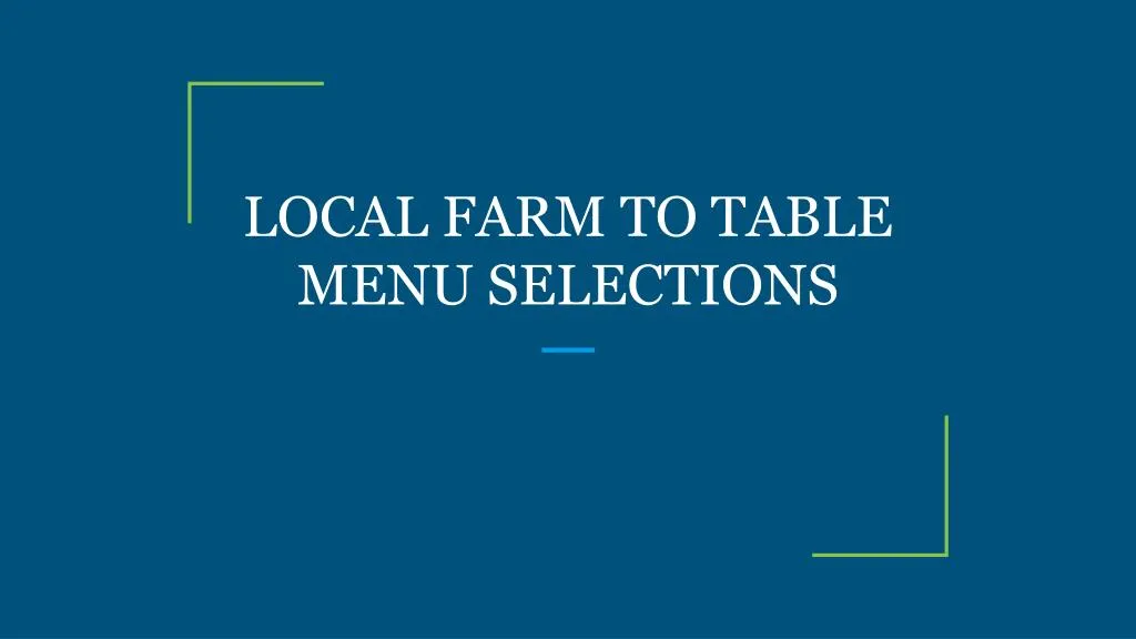 local farm to table menu selections