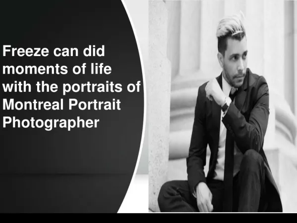 Freeze can did moments of life with the portraits of Montreal Portrait Photographer