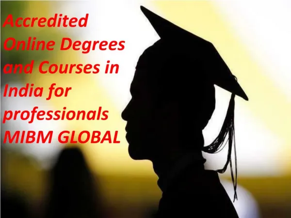 Accredited Online Degrees and Courses in India for professionals MIBM GLOBAL