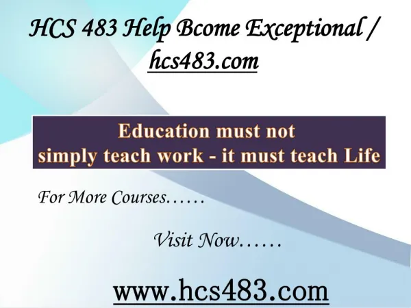 HCS 483 Help Bcome Exceptional / hcs483.com