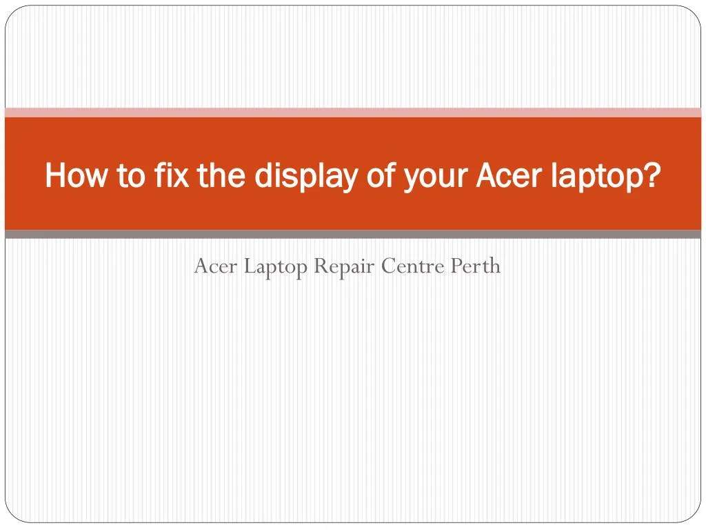how to fix the display of your acer laptop