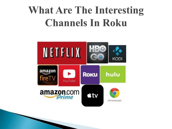 What Are The Interesting Channels In Roku..???