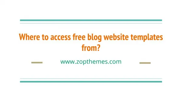 Where to access free blog website templates from?