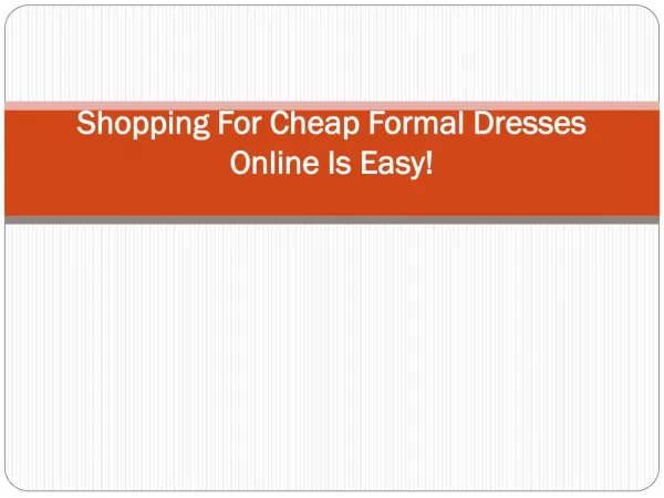Shopping For Cheap Formal Dresses Online Is Easy!