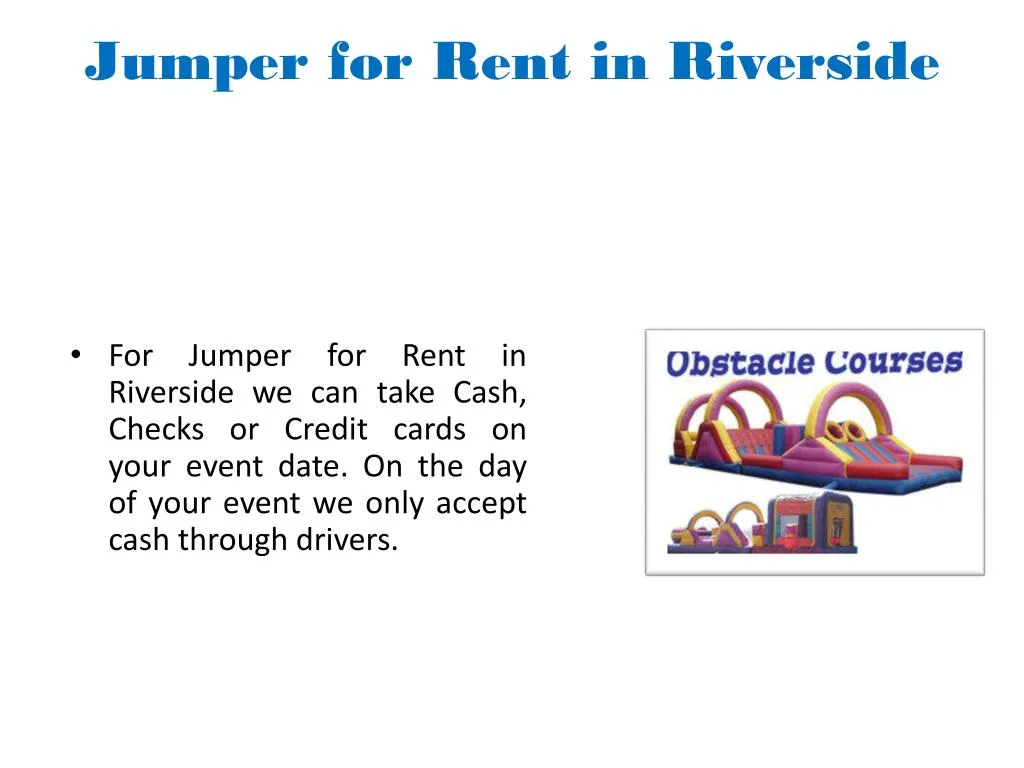 jumper for rent in riverside