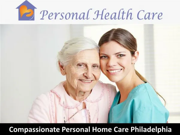 Compassionate Personal Home Care in Philadelphia