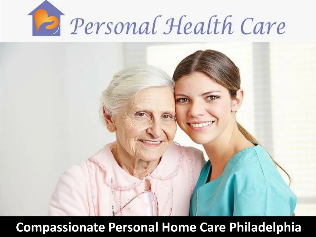 compassionate personal home care philadelphia