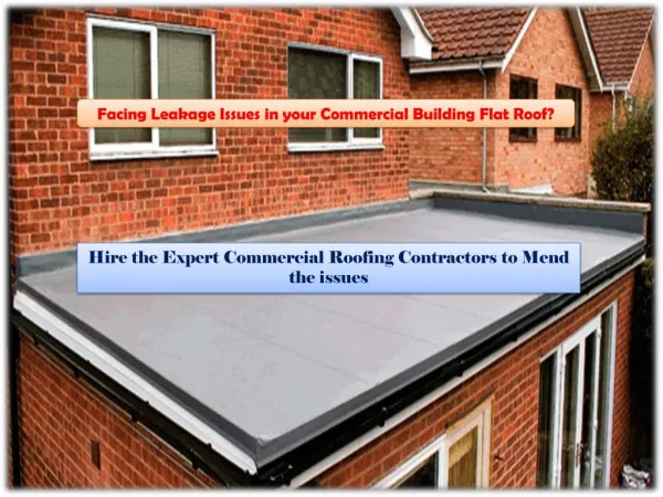 Mend your Flat roofing Issues by Hiring the Professional Roofers