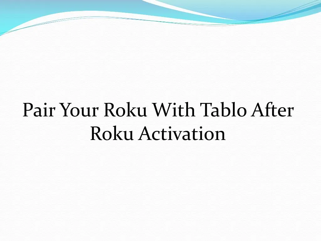 pair your roku with tablo after roku activation