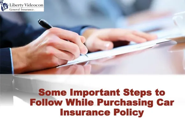 Some Important Steps to Follow While Purchasing Car Insurance Policy