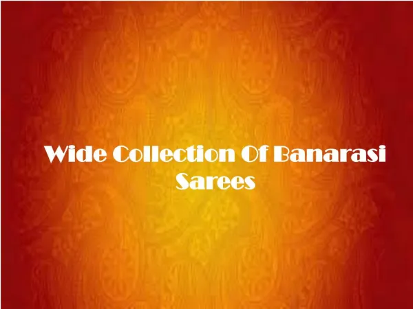 Wide Collection Of Banarasi Sarees