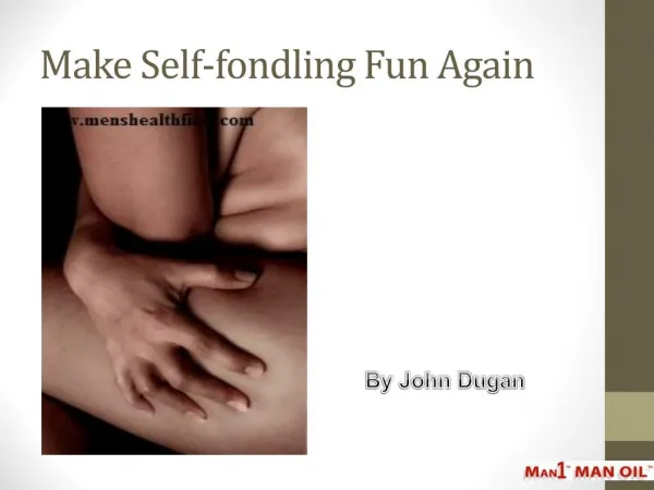 Make Self-fondling Fun Again