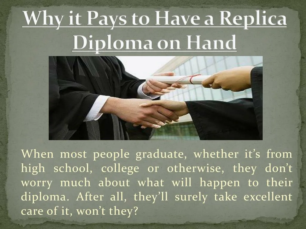 why it pays to have a replica diploma on hand