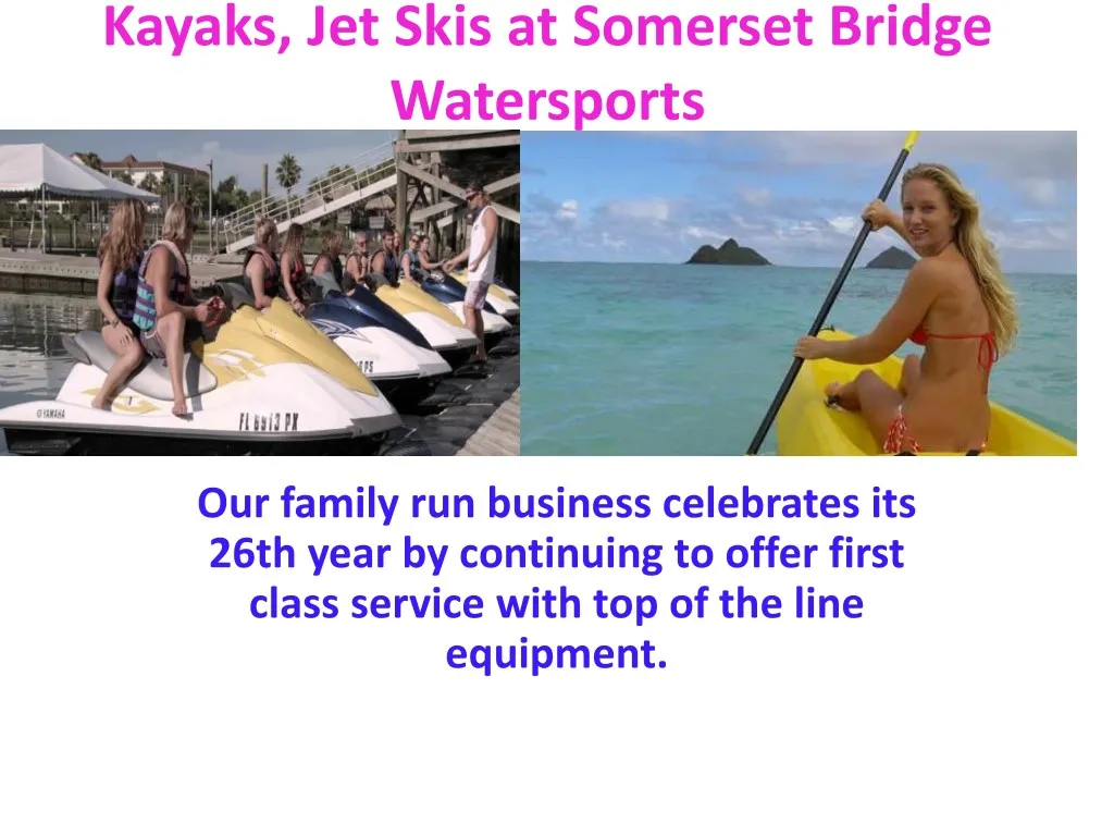 kayaks jet skis at somerset bridge watersports