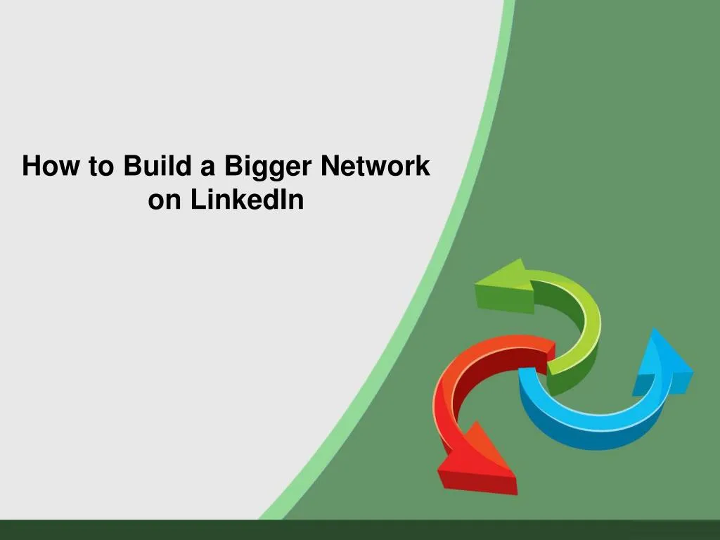 how to build a bigger network on linkedin