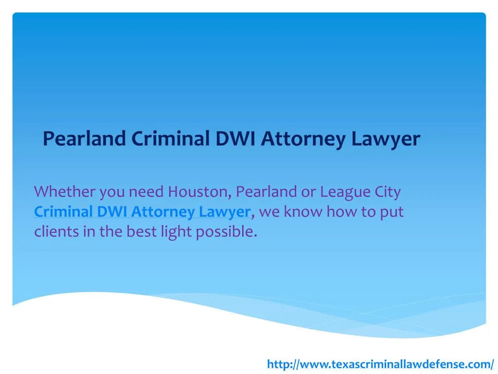 pearland criminal dwi attorney lawyer