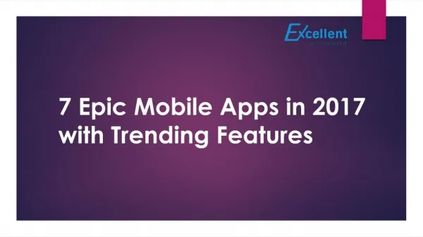 7 Epic Mobile Apps in 2017 with Trending Features