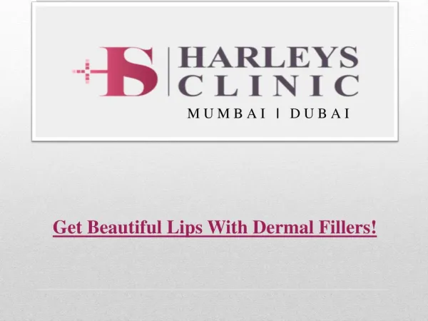 Get Beautiful Lips With Dermal Fillers!