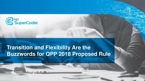 Transition and Flexibility Are the Buzzwords for QPP 2018 Proposed Rule