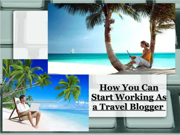 How You Can Start Working As a Travel Blogger