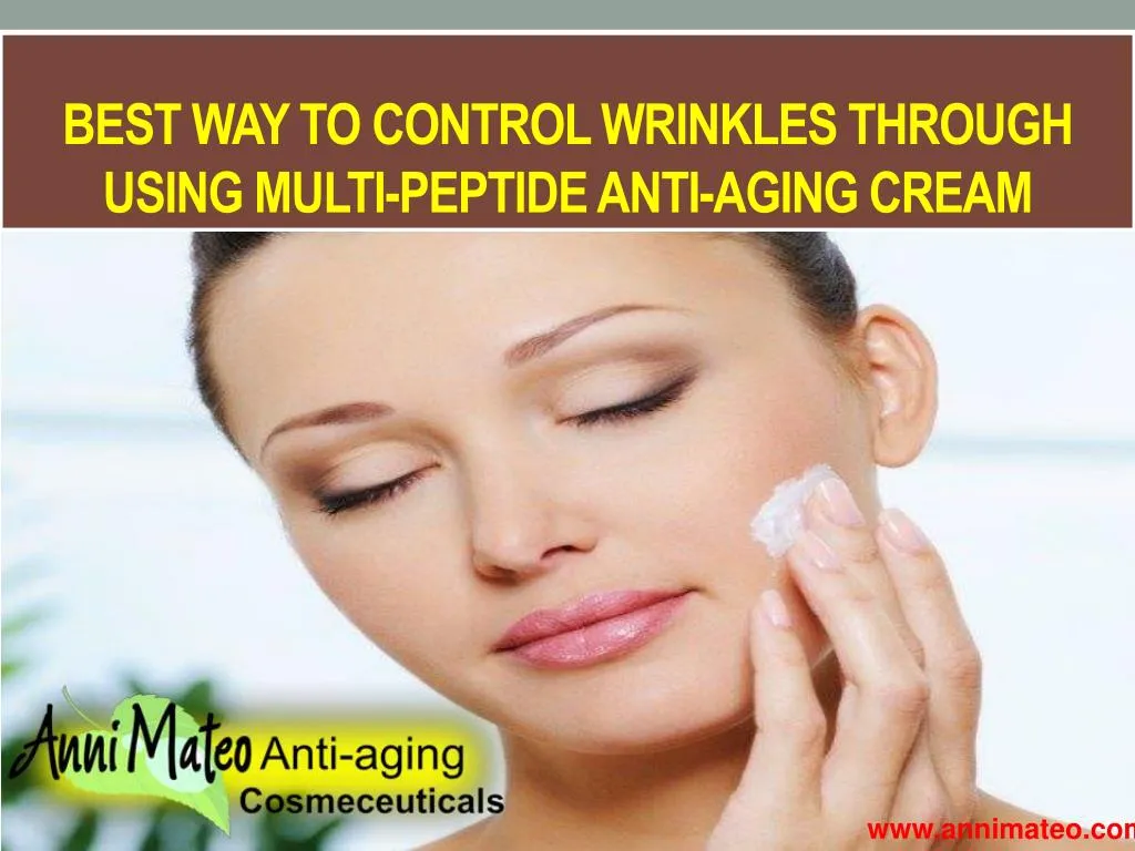 best way to control wrinkles through using multi peptide anti aging cream