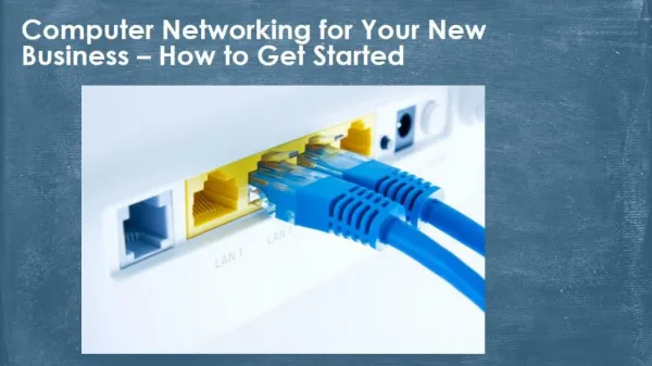 Computer Networking for Your New Business – How to Get Started