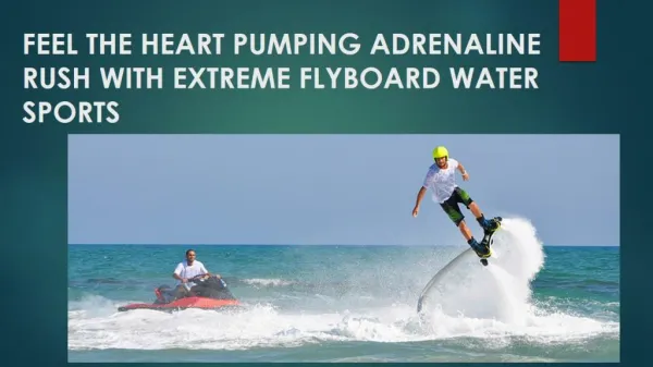 FLYBOARD – WHAT IT’S LIKE TO DRIVE AND FLY OVER WATER?