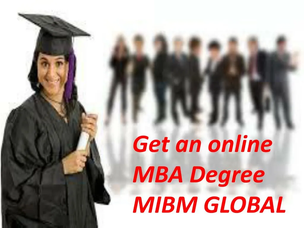 get an online mba degree mibm global