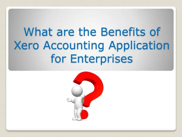 What are the Benefits of Xero Accounting Application for Enterprises?