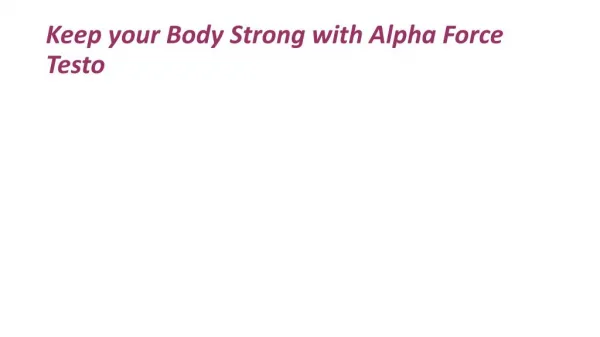 Get Harder and Bigger Erections with Alpha Force Testo