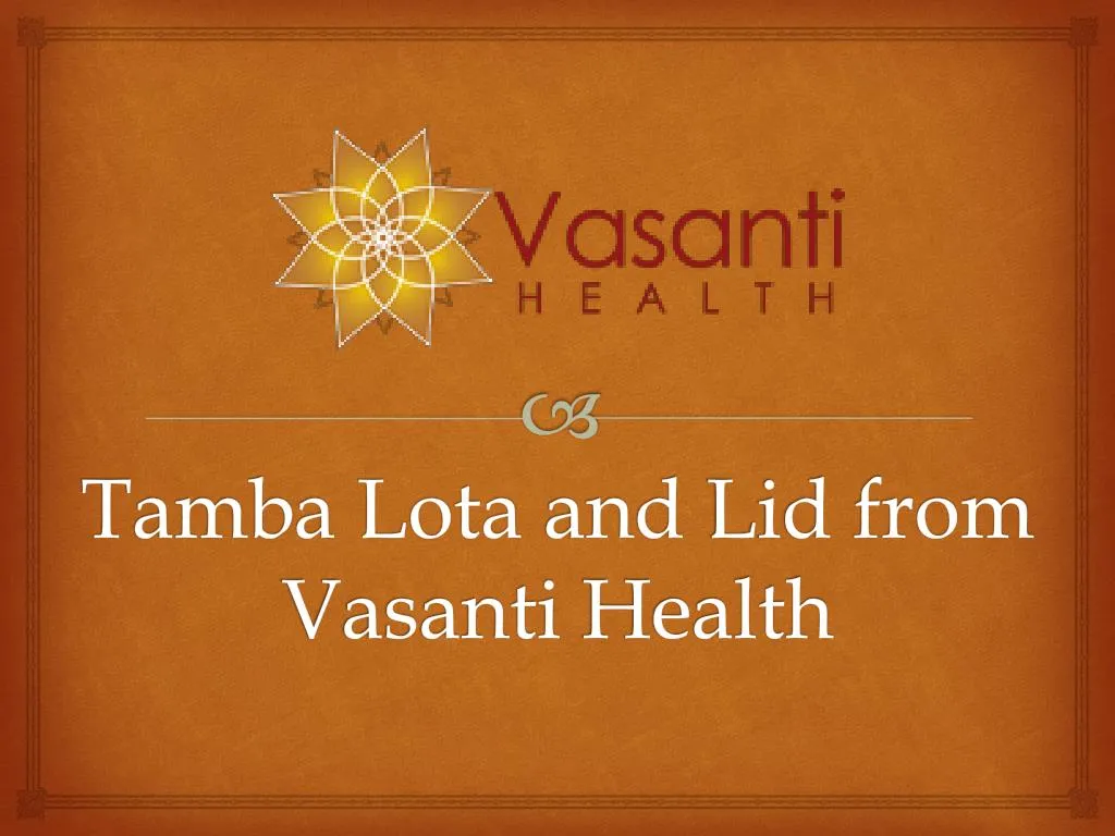 tamba lota and lid from vasanti health