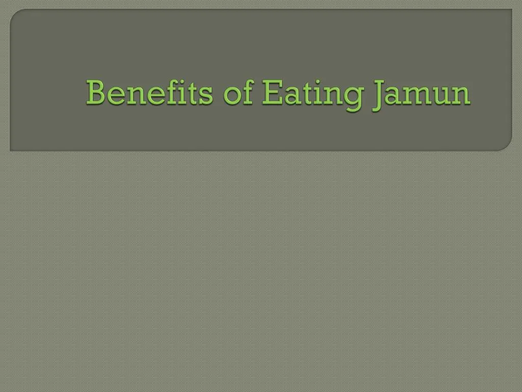 benefits of eating jamun