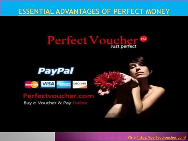 Essential Advantages of perfect Money