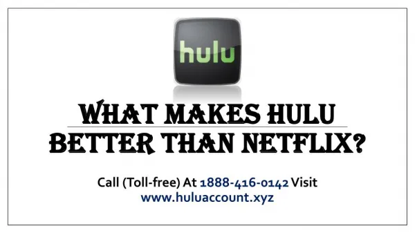 What Makes Hulu Better Than Netflix? Call 1888-416-0142