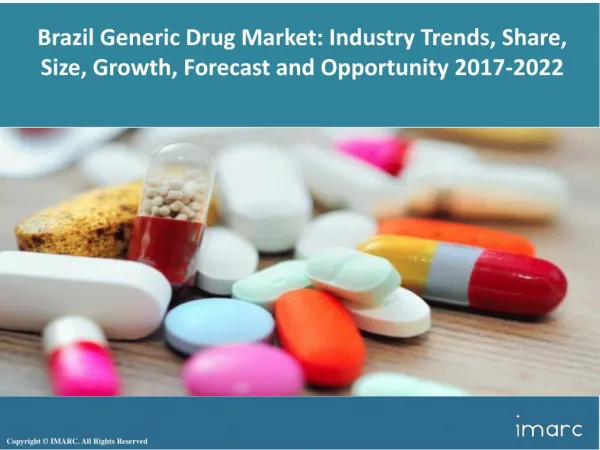 Brazil Generic Drug Market Share, Size Trends and Forecast 2017-2022