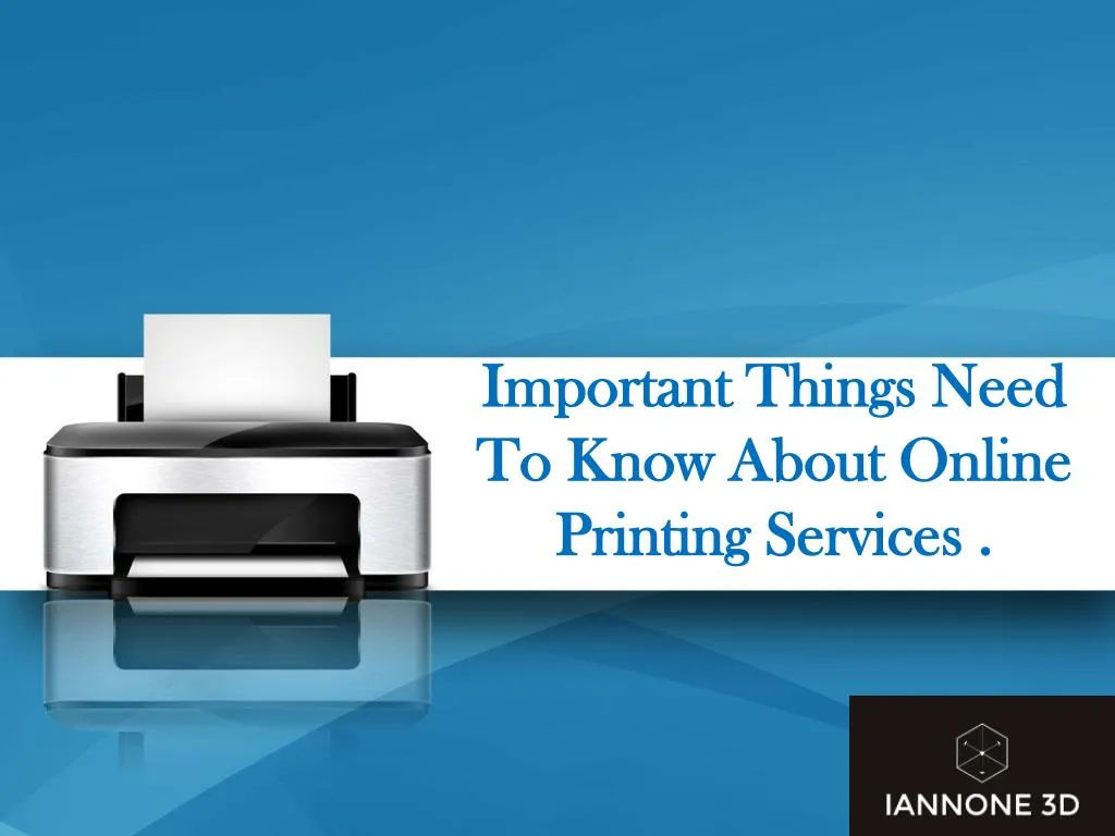 important things need to know about online printing services