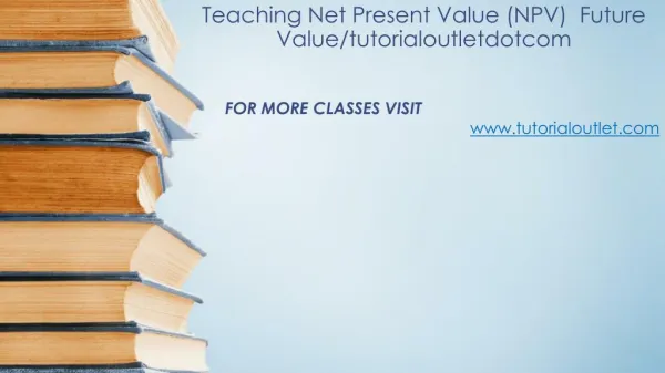 Teaching Net Present Value (NPV) Future Value/tutorialoutletdotcom