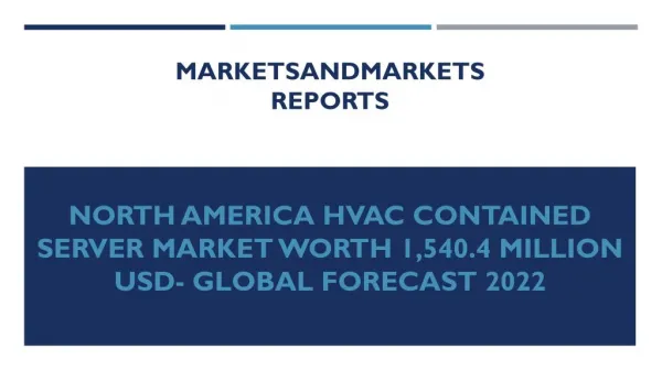 North America HVAC Contained Server Market worth 1,540.4 Million USD - Global Forecast To 2022