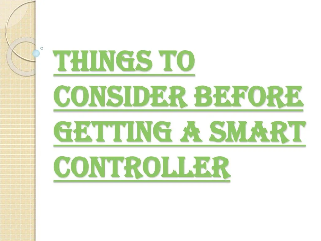 things to consider before getting a smart controller