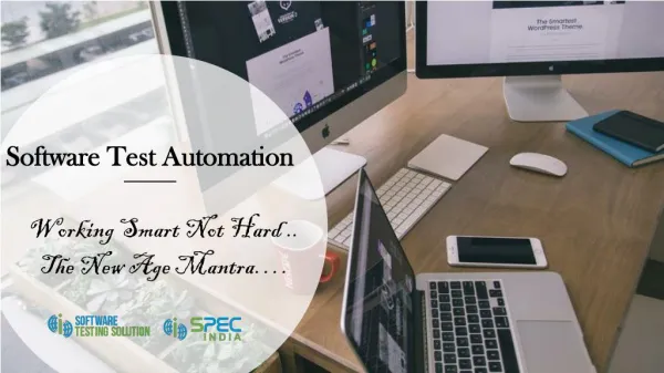 Software Test Automation, Working Smart, Not Hard is the New Age Mantra!!