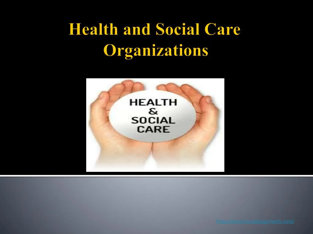health and social care organizations