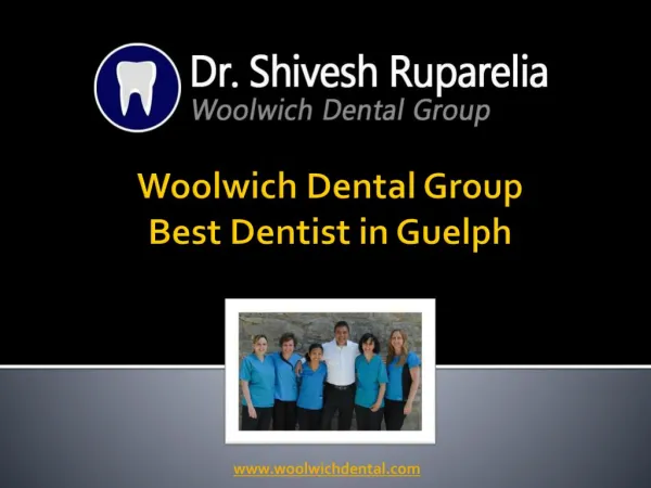 Are You Looking For Best Dentist In Guelph? Visit Woolwich Dental Group.