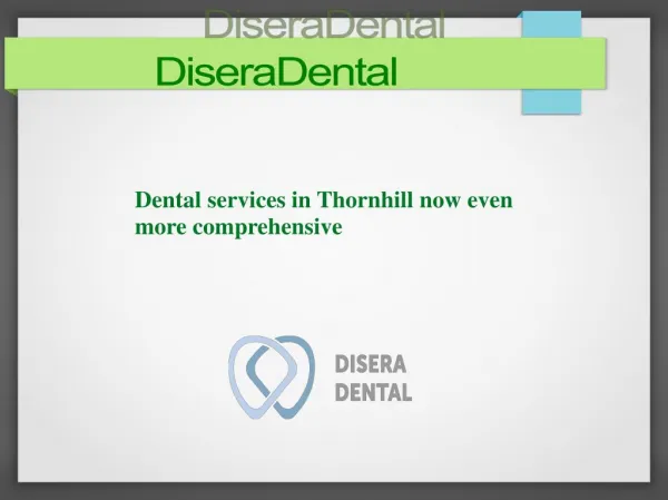Dental services in Thornhill now even more comprehensive