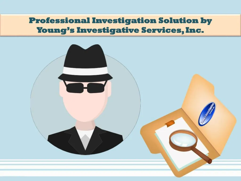 professional investigation solution by young