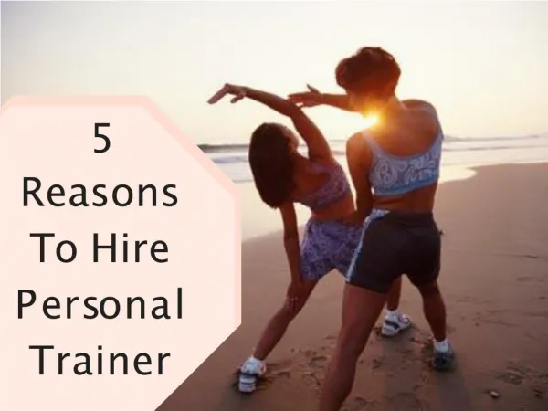 5 Reasons To Hire Personal Trainer