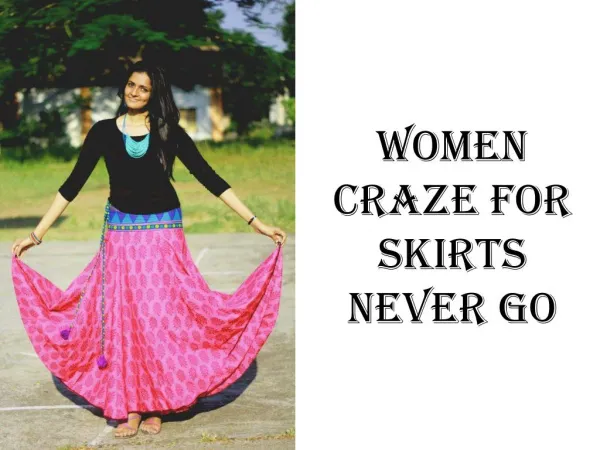 Women Craze For Skirts Never Go