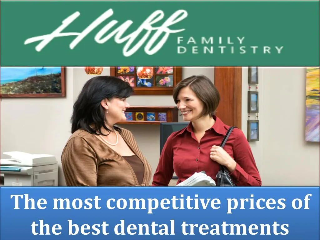 the most competitive prices of the best dental