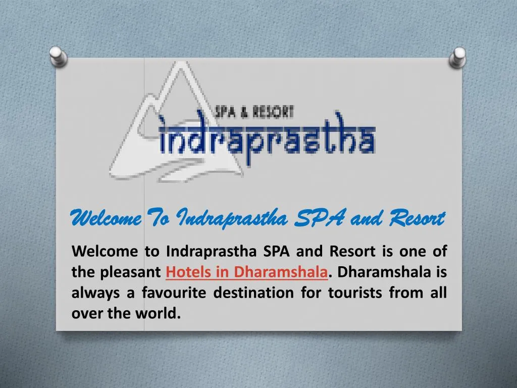 welcome to indraprastha spa and resort