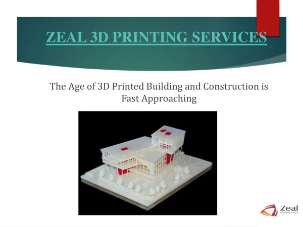The Age of 3D Printed Building and Construction | Zeal 3D Printing Services